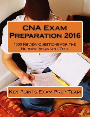 CNA Exam Preparation 2016 de Prep Team, Key Points Exam