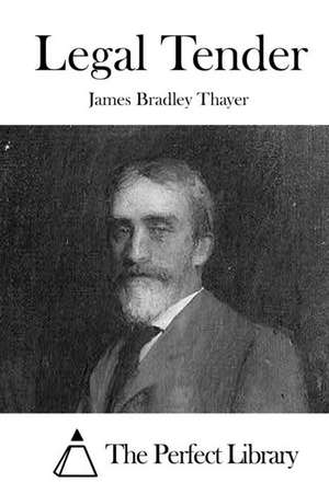 Legal Tender de James Bradley Thayer