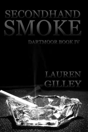 Secondhand Smoke de Lauren Gilley