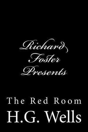 Richard Foster Presents the Red Room de H. G. Wells