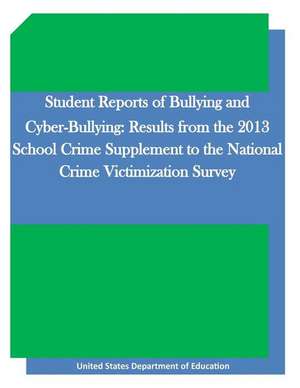 Student Reports of Bullying and Cyber-Bullying de United States Department of Education