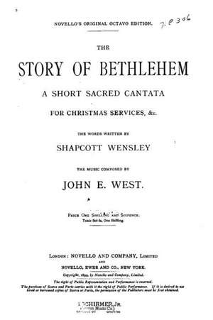 The Story of Bethlehem, a Short Cantata for Christmas Services de John E. West