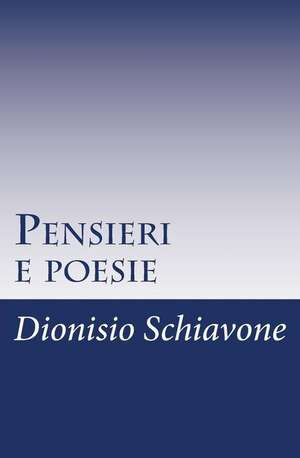 Pensieri E Poesie de Dionisio Schiavone