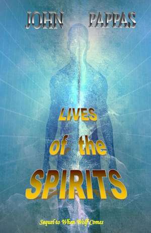 Lives of the Spirits de MR John Pappas