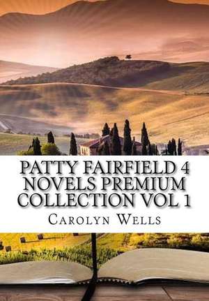 Patty Fairfield 4 Novels Premium Collection Vol 1 de Carolyn Wells