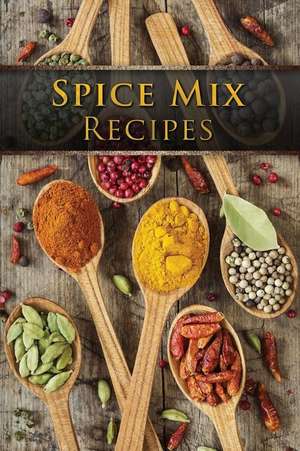 Spice Mix Recipes de Julie Hatfield