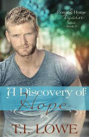 A Discovery of Hope de T. I. Lowe