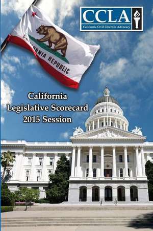 California Legislative Scorecard 2015 (Civil Liberties) de California Civil Liberties Advocacy