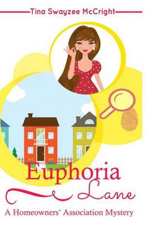 Euphoria Lane de Mrs Tina Swayzee McCright