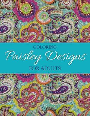 Coloring Paisley Designs for Adults de N. /A