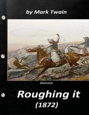 Roughing It by Mark Twain (1872) (World's Classics) de Mark Twain