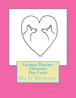 German Pinscher Valentine's Day Cards de Gail Forsyth