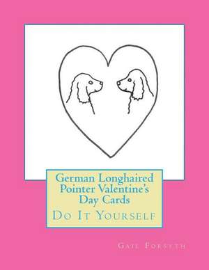 German Longhaired Pointer Valentine's Day Cards de Gail Forsyth