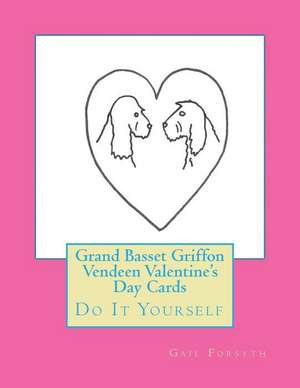 Grand Basset Griffon Vendeen Valentine's Day Cards de Gail Forsyth