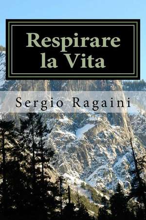 Respirare La Vita de Sergio Ragaini