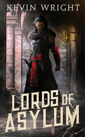 Lords of Asylum de Kevin Wright