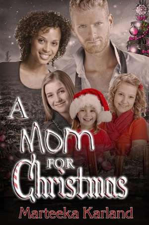 A Mom for Christmas de Marteeka Karland