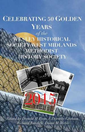 Celebrating 50 Golden Years of the Wesley Historical Society de Donald Ryan