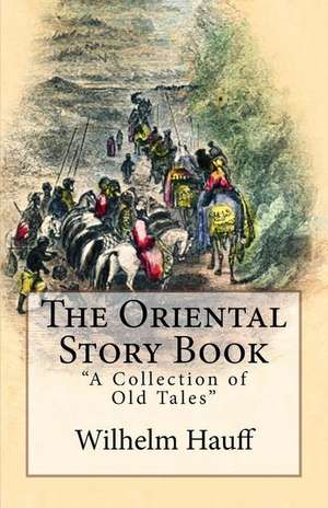 The Oriental Story Book de Wilhelm Hauff