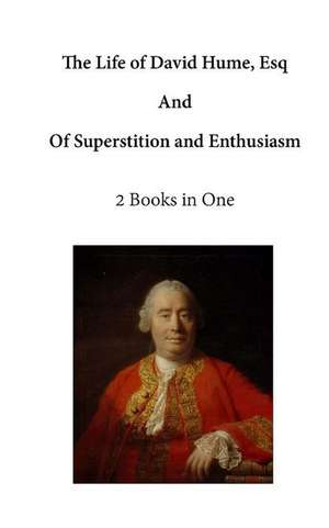 The Life of David Hume, Esq de David Hume