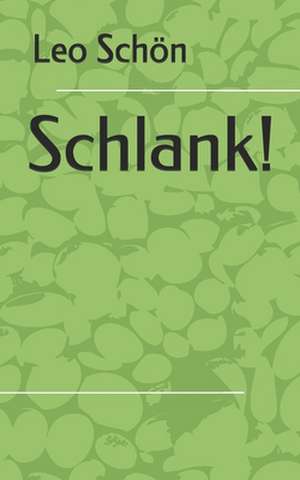 Schlank! de Leo Schon