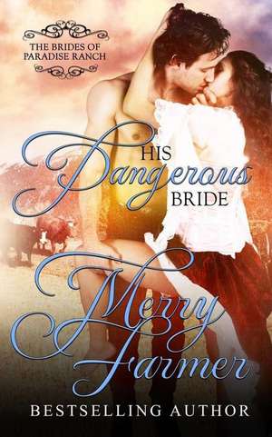 His Dangerous Bride de Merry Farmer