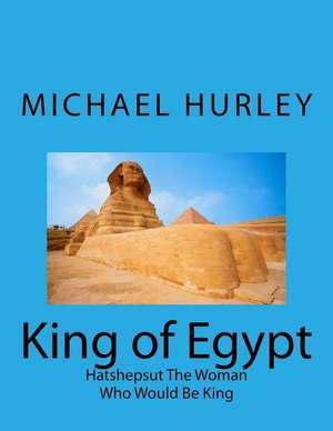 King of Egypt de MR Michael William Hurley