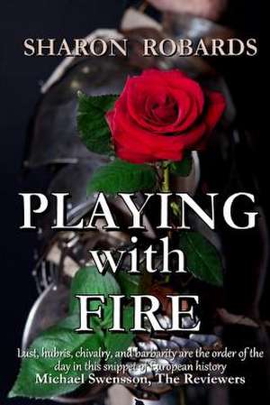 Playing with Fire de Sharon Robards