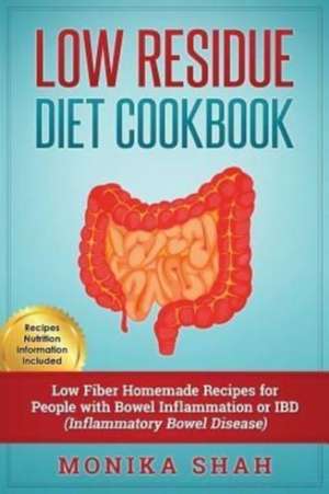 Low Residue Diet Cookbook de Monika Shah