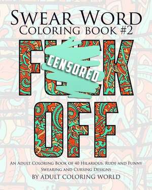 Swear Word Coloring Book #2 de Adult Coloring World