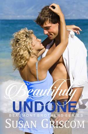 Beautifully Undone de Susan Griscom