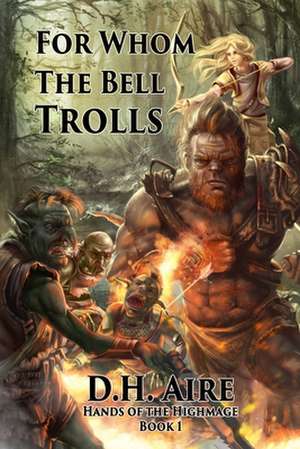 For Whom the Bell Trolls de D. H. Aire