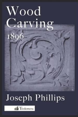 Wood Carving - 1896 de Joseph Phillips