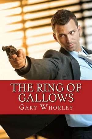 The Ring of Gallows de Gary Allen Whorley