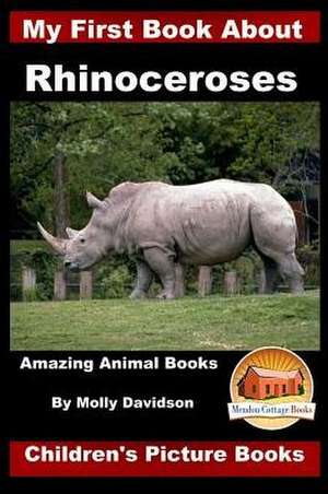 My First Book about Rhinoceroses - Amazing Animal Books - Children's Picture Books de Molly Davidson