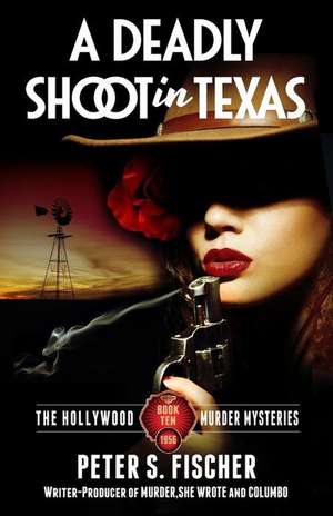 A Deadly Shoot in Texas de Peter S. Fischer