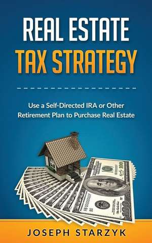 Real Estate Tax Strategy de Joseph Starzyk