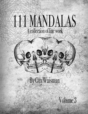 111 Mandalas - A Collection of Line Work de Guy Waisman