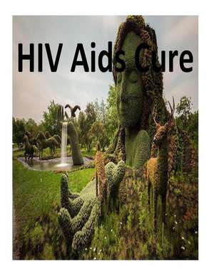 HIV AIDS Cure de Faisal Alifahymm Mehmed