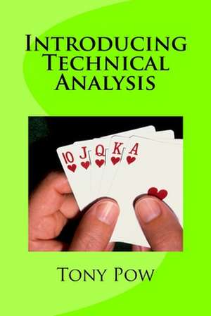 Introducing Technical Analysis de Tony Pow