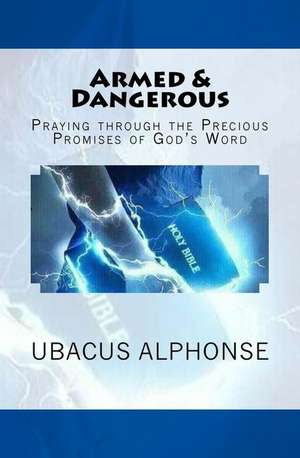 Armed & Dangerous de MR Ubacus Alphonse