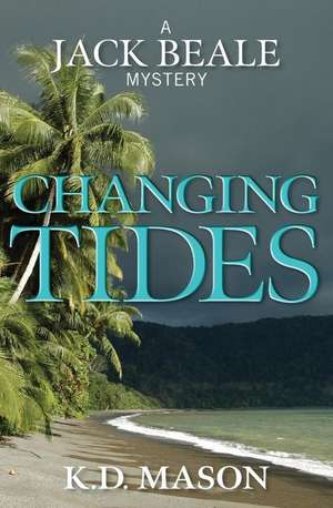 Changing Tides de K. D. Mason