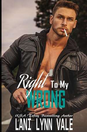 Right to My Wrong de Lani Lynn Vale