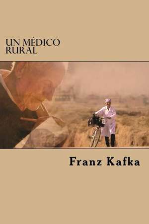 Un Medico Rural de Franz Kafka