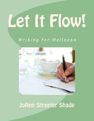 Let It Flow! de Joann Streeter Shade