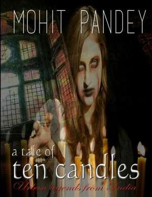 A Tale of Ten Candles de MR Mohit Pandey