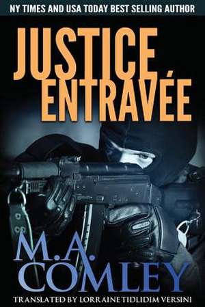 Justice Entravee de M. A. Comley