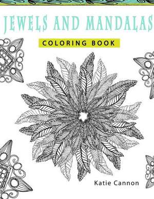 Jewels and Mandalas Adult Coloring Book de Katie Cannon