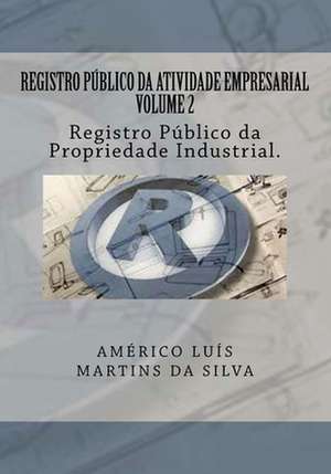 Registro Publico Da Atividade Empresarial - Volume 2 de Americo Luis Martins Da Silva