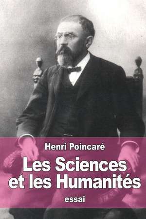 Les Sciences Et Les Humanites de Henri Poincare